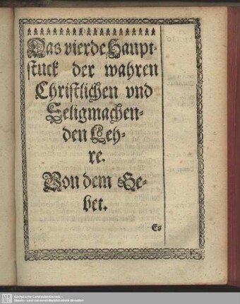 Das vierde Hauptstück der wahren Christlichen und Seligmachenden Lehre. Von dem Gebet
