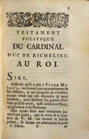 Testament Politique Du Cardinal Duc De Richelieu, Premier Minstre de France sous le Règne de Louïs XIII.. Premiere Partie