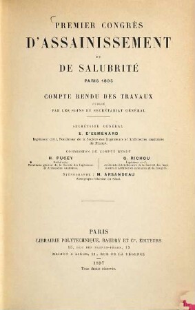 Congrès d'Assainissement et de Salubrité : compte rendu des travaux. 1. 1895 (1897)