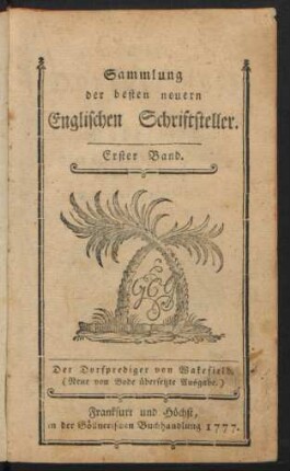 Bd. 1: Der Dorfprediger von Wakefield : Eine Geschichte, die er selbst geschrieben haben soll