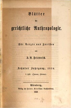 Blätter für gerichtliche Anthropologie : für Ärzte u. Juristen. 10. 1859