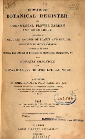 Edwards's botanical register, or ornamental flower garden and shrubbery. 31. 1845 = N.S. 18