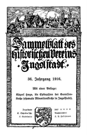 Sammelblatt des Historischen Vereins Ingolstadt. 36, 36. 1916