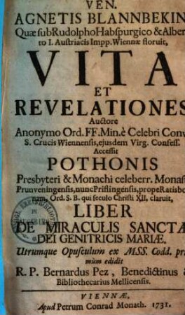 Ven. Agnetis Blannbekin, Quae sub Rudolpho Habspurgico & Alberto I. Austriacis Impp. Wiennae floruit, Vita Et Revelationes