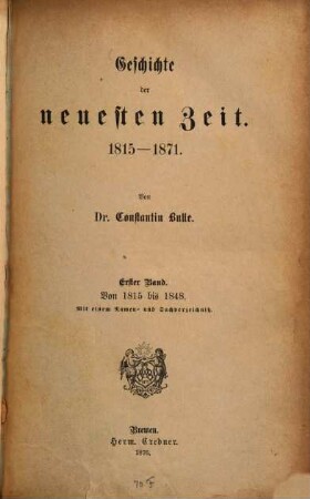 Geschichte der neuesten Zeit : 1815 - 1871. 1, Von 1815 bis 1848