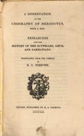 A dissertation on the geography of Herodotus : with a map ; Researches into the history of the Scythians, Getae and Sarmatians