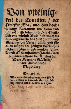 Von vneinigkeit der Concilien, der Priester Ehe, vnd das hochwirdige Sacrament des Leibs vnd bluts Christi belangende, ein ... Buch, in welchem angezeiget wird, das die Concilia vnd Satzunge der Veter ... der heiligen Göttlichen Schrifft ... weichen sollen