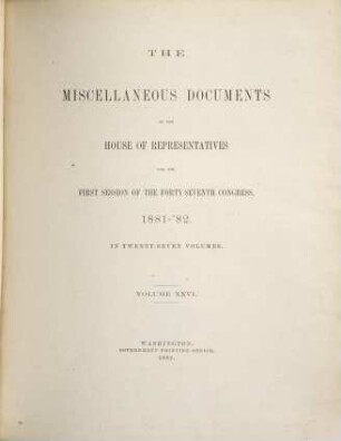 House documents. [343.] 1881/82, Vol. 26 = Congress 47, Sess. 1