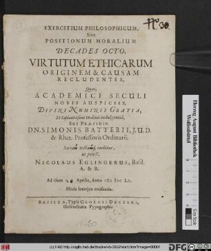 Exercitium Philosophicum, Sive Positionum Moralium Decades Octo, Virtutum Ethicarum Originem & Causam Recludentes