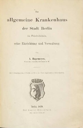 Das allgemeine Krankenhaus der Stadt Berlin im Friedrichshain, seine Einrichtung und Verwaltung