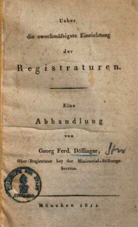 Ueber die zweckmäßigste Einrichtung der Registraturen
