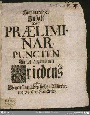 Summarischer Inhalt Derer Praeliminar-Puncten Eines allgemeinen Friedens zwischen Denen sämtlichen hohen Alliirten und der Cron Franckreich