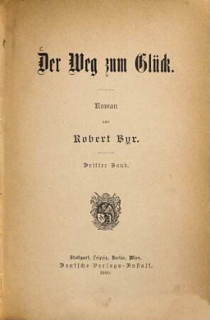 Der Weg zum Glück : Roman von Robert Byr. 3