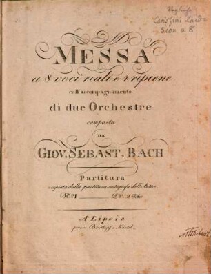 MESSA : a 8 voci reali e 4 ripiene coll'accompagnamento di due Orchestre