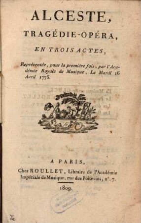 Alceste, Tragédie-Opéra, En Trois Actes : représentée, pour la premiére fois, par l'Académie Royale de Musique