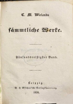 C. M. Wielands sämmtliche Werke, 35. Vermischte Schriften
