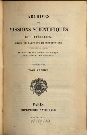 Archives des missions scientifiques et littéraires : choix de rapports et instructions. 1. 1873