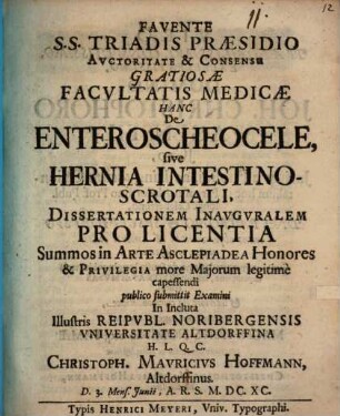 ... hanc de enteroscheocele, sive hernia intestinoscrotali dissertationem inauguralem