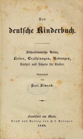 Das deutsche Kinderbuch : Altherkömmliche Reime, Lieder, Erzählungen, Uebungen, Räthsel und Scherze für Kinder