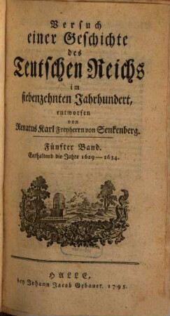 Versuch einer Geschichte des Teutschen Reichs im siebenzehnten Jahrhundert. 5, 1629 - 1634