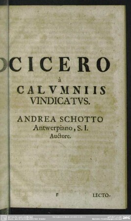 Cicero a Calumniis Vindicatus. Andrea Schotto Antwerpiano, S.I. Auctore