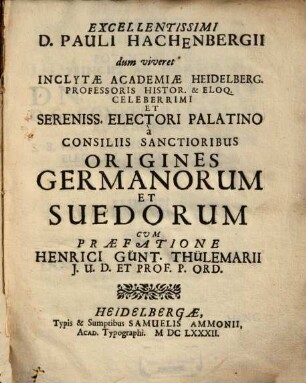Pauli Hachenbergii ... Origines Germanorum et Suedorum : cum praefatione Henrici Günt. Thülemarii