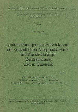 25: Untersuchungen zur Entwicklung der vorzeitlichen Morphodynamik im Tibesti-Gebirge (Zentralsahara) und in Tunesien : Arbeit aus der Forschungsstation Bardai/Tibesti