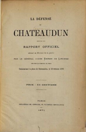 Ernest de Lipowski, La défense de Châteaudun suivie du rapport officiel adressé au ministre de la guerre