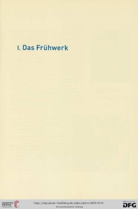 I. Das Frühwerk
