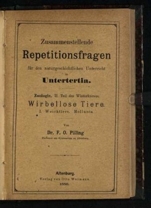Untertertia, 2, 2: Zoologie (Winterkursus): Wirbellose Tiere : 1. Weichtiere, Mollusca