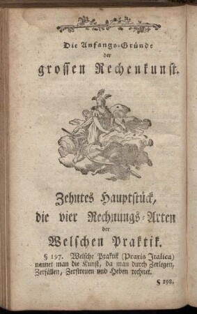 Zehntes Hauptstück, die vier Rechnungs-Arten der Welschen Praktik.