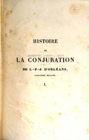 Histoire de la conjuration de Louis Philippe Joseph d'Orleans, surnommé Égalité. 1