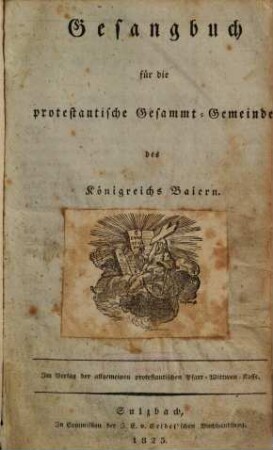 Gesangbuch für die protestantische Gesammt-Gemeinde des Königreichs Baiern