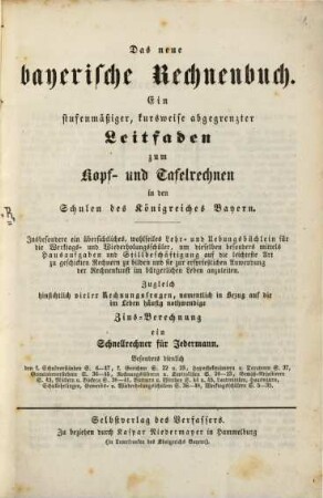 Das neue bayerische Rechnenbuch : ein stufenmäßiger, kursweise abgegrenzter Leitfaden zum Kopf- u. Tafelrechnen in den Schulen des Königreiches Bayern