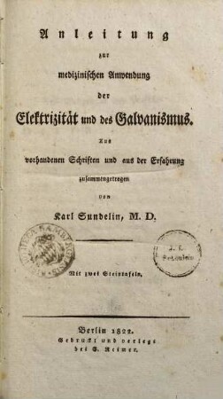 Anleitung zur medizinischen Anwendung der Elektrizität und des Galvanismus : Mit 2 Steintaf.