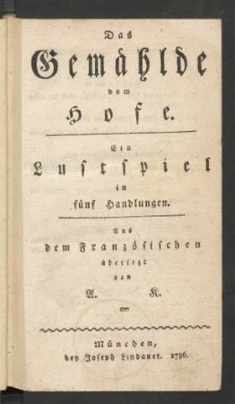 Das Gemählde vom Hofe : Ein Lustspiel in 5 Handlungen
