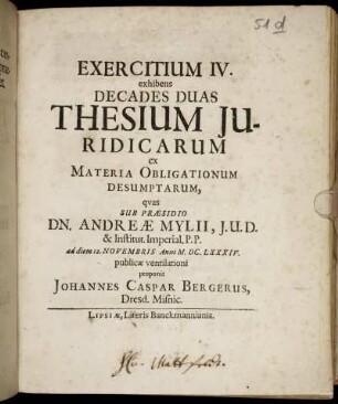 Exercitium IV. exhibens Decades Duas Thesium Iuridicarum ex Materia Obligationum Desumptarum