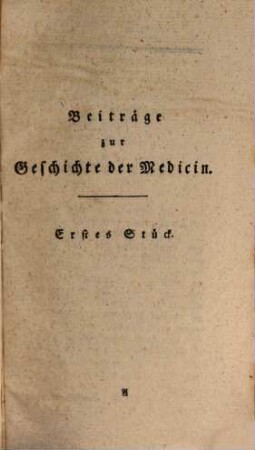 Beiträge zur Geschichte der Medicin. 1. 1794 = Bd. 1