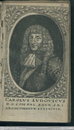 Carolus Ludovicus D.G. Com. Pal. Rhen. S.R.I. Archithesaur Et Elector
