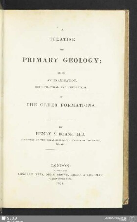 A Treatise On Primary Geology : Being An Examination, Both Practical And Theoretical, Of The Older Formations