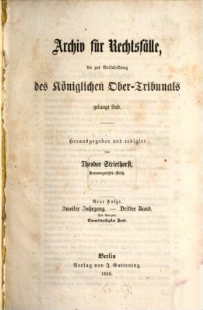 Archiv für Rechtsfälle, die zur Entscheidung des Königlichen Ober-Tribunals gelangt sind. 31. 1859 = N.F., Jg. 2, Bd. 3