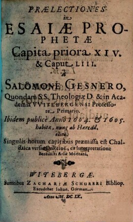 Praelectiones in Esaiae Prophetae Capita priora XIV. & Caput LIII. : Singulis horum capitibus praemissa est Chaldaica versio Onkelos, ex Interpretatione Benedicti Ariae Montani