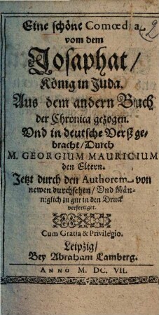Eine schöne Comoedia vom dem Josaphat, König in Juda : Aus dem andern Buch der Chronica gezogen