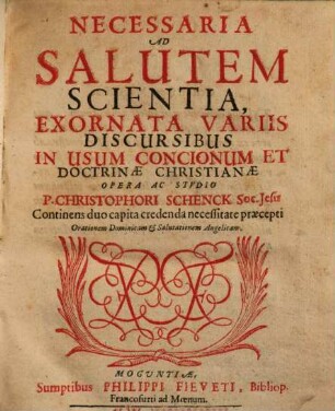 Necessaria ad salutem scientia : exornata variis discursibus in usum concionum et doctrinae christianae