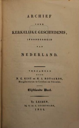 Archief voor kerkelijke geschiedenis, inzonderheid van Nederland. 4, 4 = Deel 15 des Gesamtw. 1844