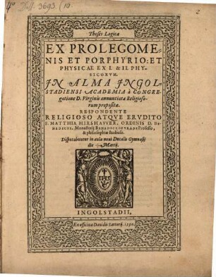 Theses Logicae Ex Prolegomenis Et Porphyrio, Et Physicae Ex I. & II. Physicorvm