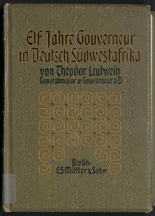 Elf Jahre Gouverneur in Deutsch-Südwestafrika