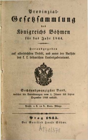 Provinzialgesetzsammlung des Königreichs Böhmen : für d. Jahr. 26. 1844 (1845)