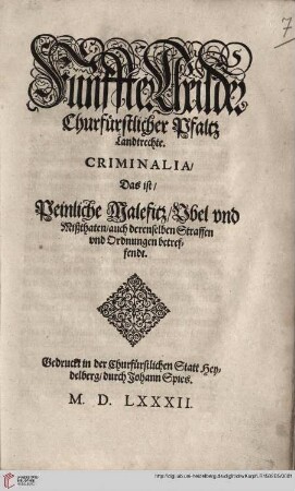 Chür-Fürstlicher Pfaltz Landt-Recht : Teil 5: Criminalia, Das ist, Peinliche Malefitz, Vbel vnd Mißthaten, auch derenselben Straffen vnd Ordnungen betreffendt