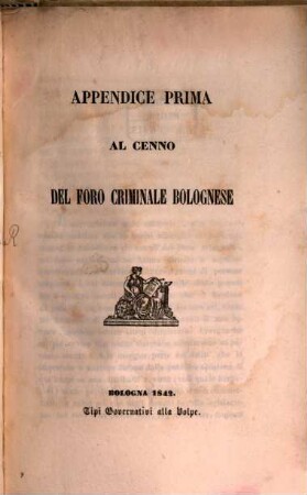 Cenno sull'antica storia del Foro criminale Bolognese. [3], Appendice prima al cenno del foro criminale Bolognese